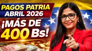 Pagos Patria Abril 2026 Más de 400 Bs – Guía Completa